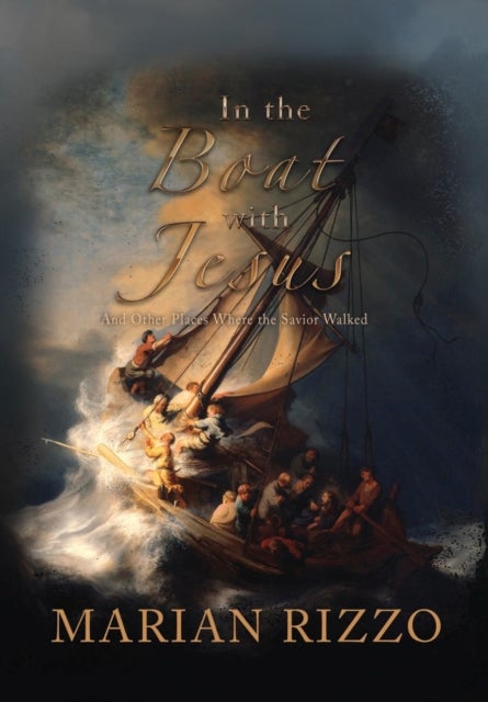 In the Boat with Jesus - and other places where the savior walked