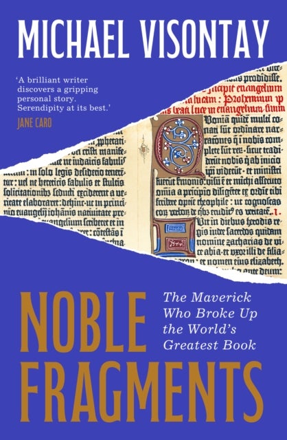 Noble Fragments - The Maverick Who Broke Up the World’s Greatest Book