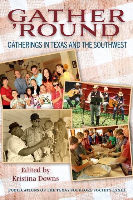 Gather 'Round Volume 73 - Gatherings in Texas and the Southwest