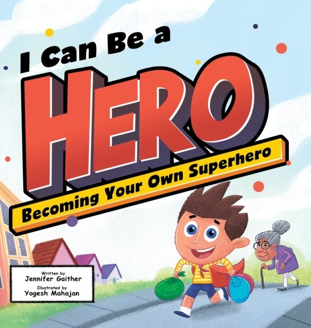 I Can Be a Hero - Becoming Your Own Superhero