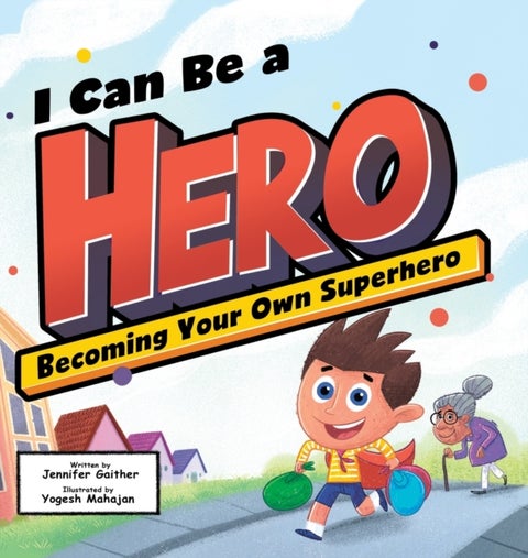 I Can Be a Hero - Becoming Your Own Superhero