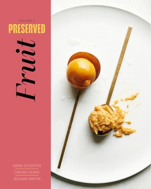 Preserved: Fruit - 25 Recipes
