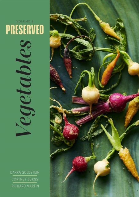 Preserved: Vegetables - 25 Recipes