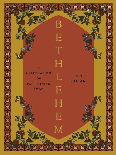 Bethlehem - A Celebration of Palestinian Food