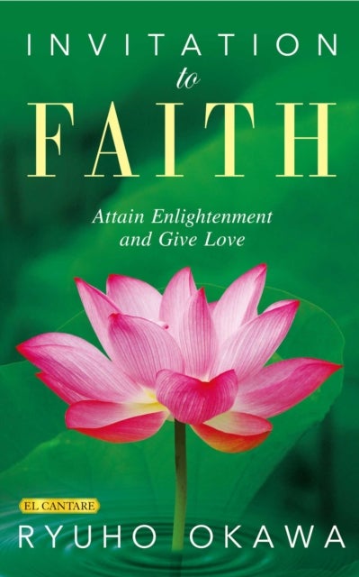 Invitation to Faith - Attain Enlightenment and Give Love