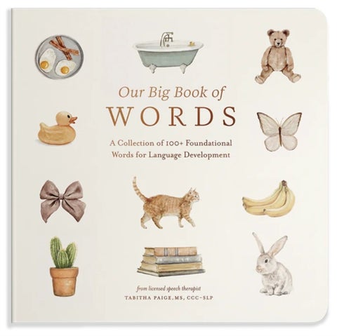 Our Big Book of Words - A Collection of 100+ Foundational Words for Language Development