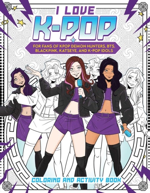 I Love K-pop Coloring and Activity Book - For fans of KPop Demon Hunters, BTS, BLACKPINK, KATSEYE, and K-pop Idols