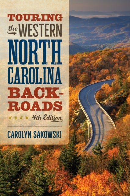 Touring the Western North Carolina Backroads - Fourth Edition