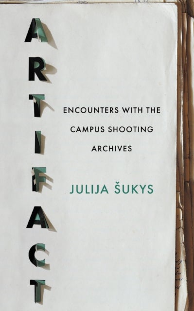 Artifact - Encounters with the Campus Shooting Archives