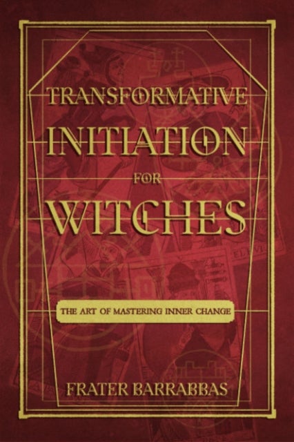 Transformative Initiation for Witches - The Art of Mastering Inner Change