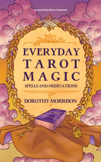 Everyday Tarot Magic - Spells and Meditations