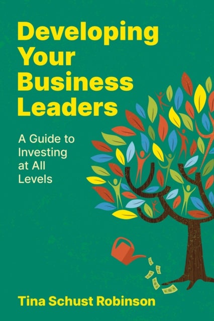 Developing Your Business Leaders - A Guide to Investing at All Levels