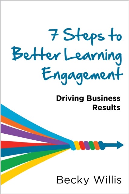 7 Steps to Better Learning Engagement - Driving Business Results