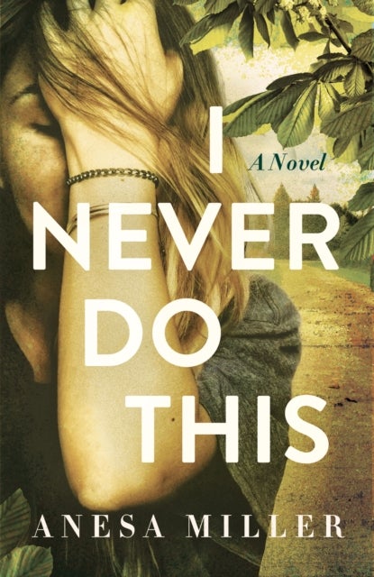 I Never Do This - A Novel