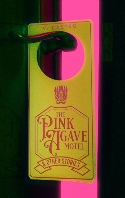 The Pink Agave Motel - & Other Stories