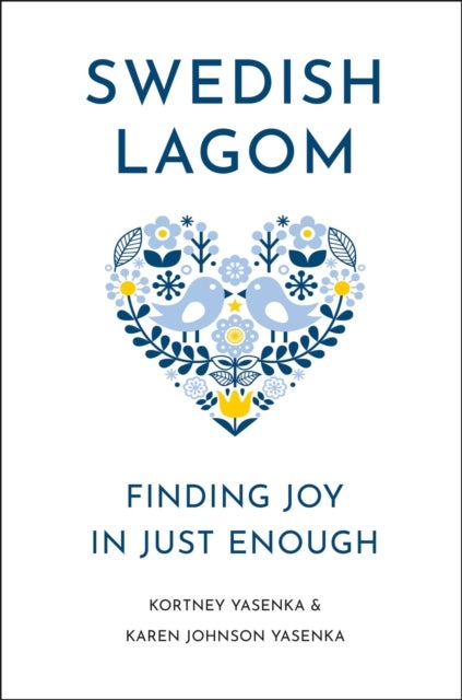 Swedish Lagom - Finding Joy in Just Enough