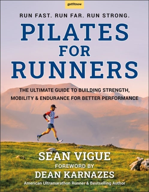 Pilates for Runners - The Ultimate Guide to Building Strength, Mobility & Endurance For Better Performance