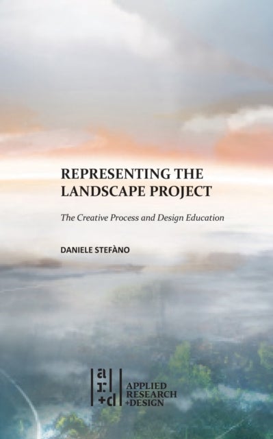 Representing the Landscape Project - The Creative Process and Design Education