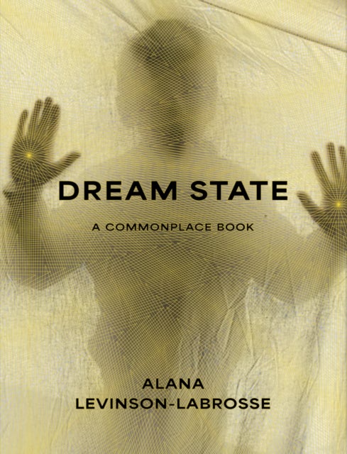 Dream State - A Commonplace Book
