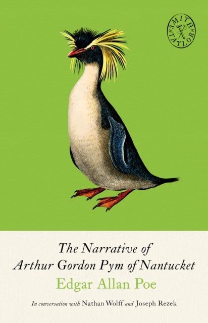 The Narrative of Arthur Gordon Pym of Nantucket - and Collected Writings