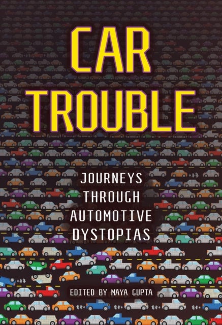 Car Trouble - Journeys Through Automotive Dystopias