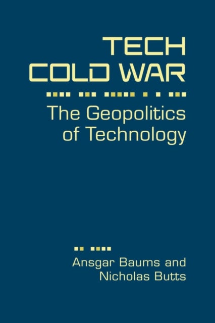 Tech Cold War - The Geopolitics of Technology