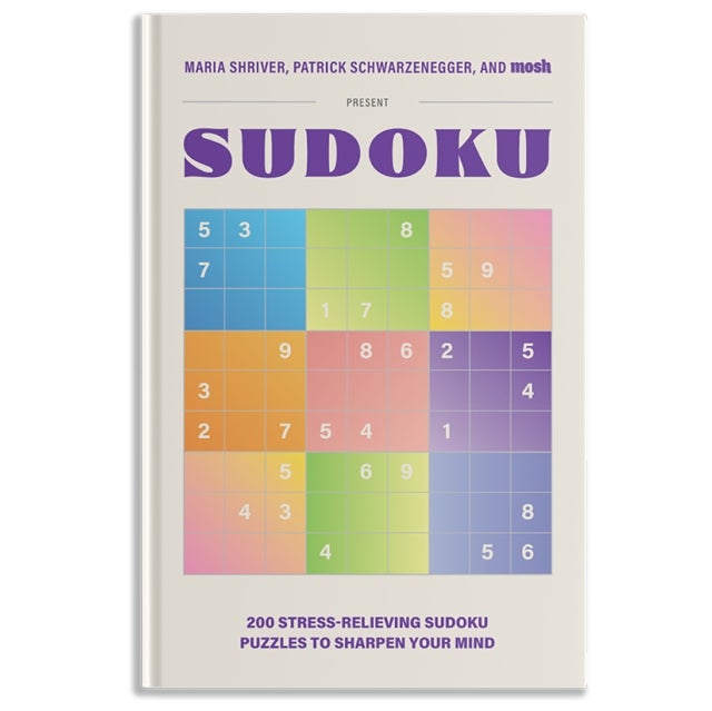 200 Stress-Relieving Sudoku Puzzles to Sharpen Your Mind - Presented by Maria Shriver, Patrick Schwarzenegger, and MOSH