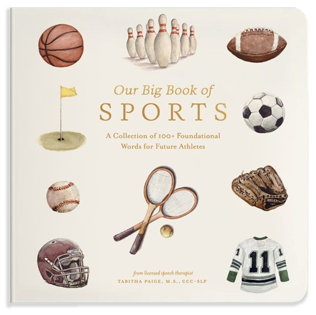 Our Big Book of Sports - A Collection of 100+ Foundational Words for Future Athletes