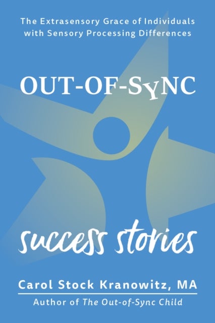 Extrasensory Grace - Success Stories About Out-of-Sync People