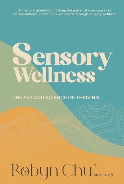 Sensory Wellness - The Art and Science of Thriving