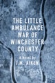 The Little Ambulance War of Winchester County