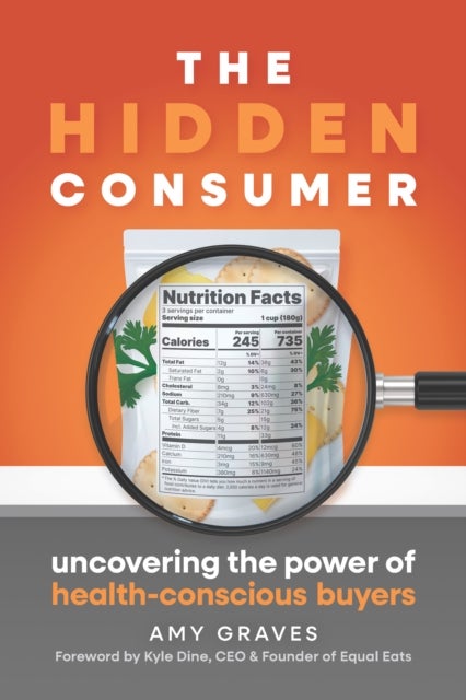 The Hidden Consumer - Uncovering the Power of Health-Conscious Buyers