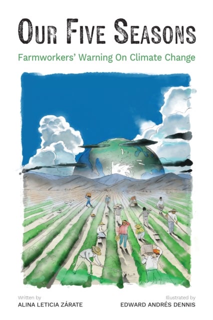 Our Five Seasons - Farmworkers' Warning on Climate Change