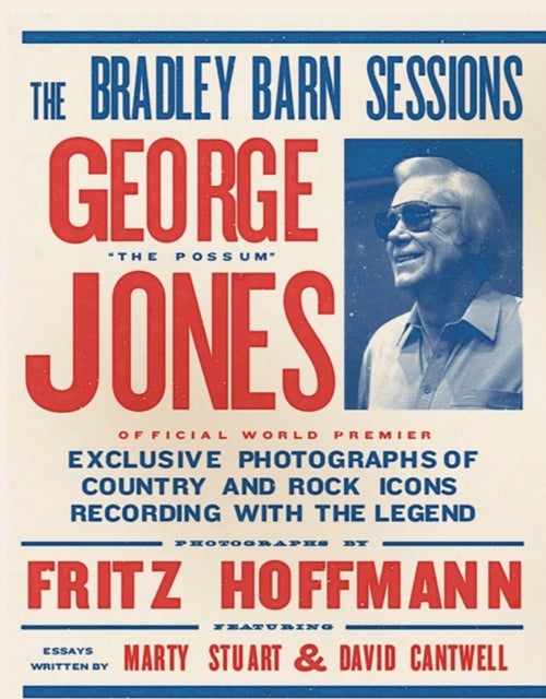 The Bradley Barn Sessions - George Jones - Exclusive Photographs of Country and Rock Icons Recording with The Legend