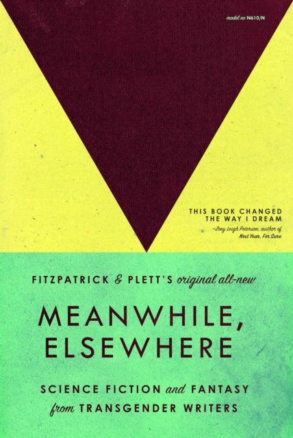 Meanwhile, Elsewhere - Science Fiction & Fantasy from Transgender Writers (Portable Edition)