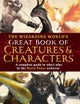 The Wizarding World's Great Book of Creatures & Characters