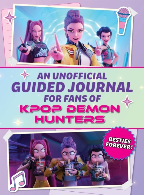 An Unofficial Guided Journal for Fans of Kpop Demon Hunters - Besties Forever!