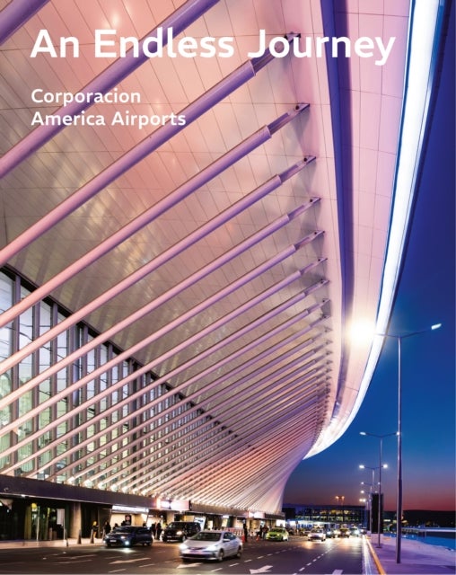 An Endless Journey - Corporacion America Airports