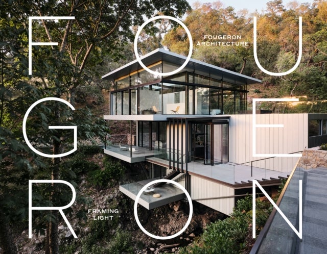 Fougeron Architecture - Framing Light