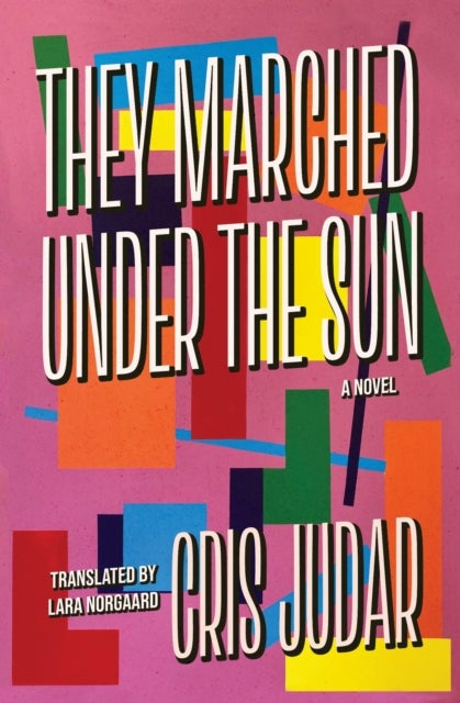 They Marched Under the Sun - A Novel
