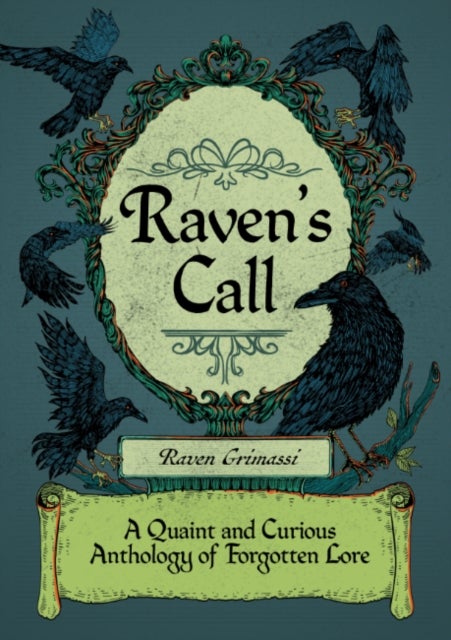 Raven'S Call - A Quaint and Curious Anthology of Forgotten Lore