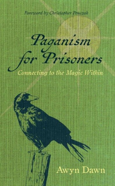 Paganism for Prisoners - Connecting to the Magic within