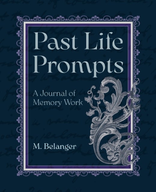 Past Life Prompts - A Journal of Memory Work