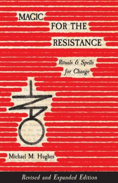 Magic for the Resistance - Rituals & Spells for Change (Revised & Expanded Edition)