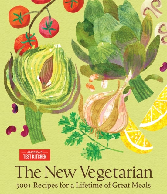 The New Vegetarian - 500+ Recipes for a Lifetime of Great Meals