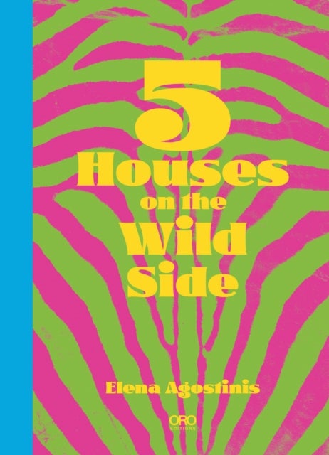 Five Houses On The Wild Side