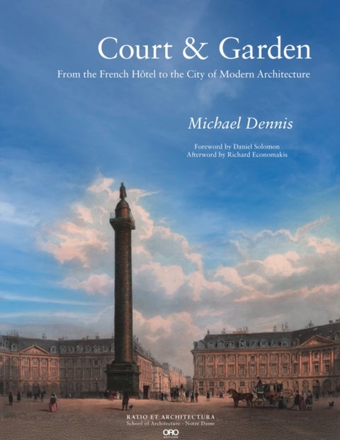 Court & Garden - From the French Hotel to the City of Modern Architecture