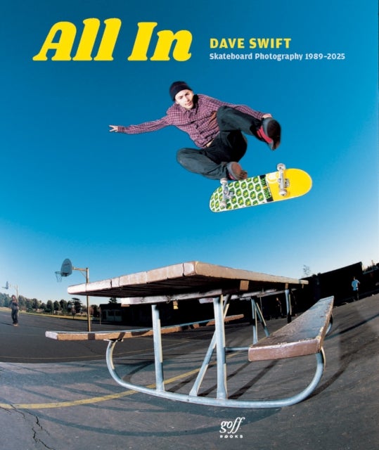 All In - Dave Swift Skateboard Photography 1989-2025