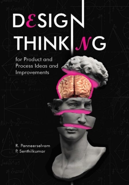 Design Thinking for Product and Process Ideas and Improvements