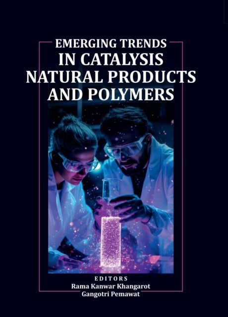 Emerging Trends in Catalysis, Natural Products, and Polymers